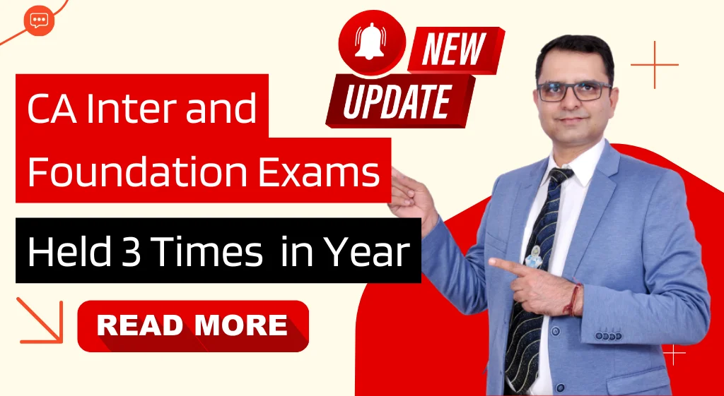 ICAI Update CA Inter and Foundation Exams Now Held 3 Times in Year